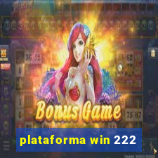 plataforma win 222